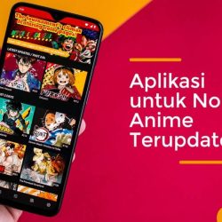 aplikasi nonton anime sub indo gratis dan terbaik phonesable