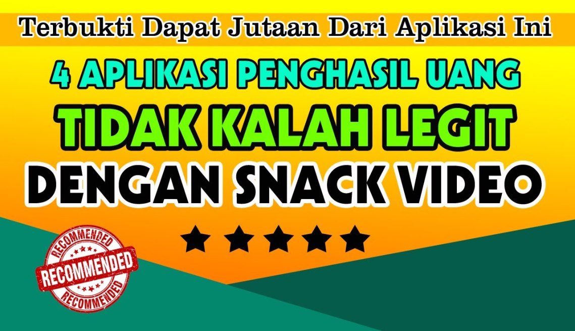 Aplikasi Penghasil Uang Selain Snack Video Yang Legit Dan Terbukti