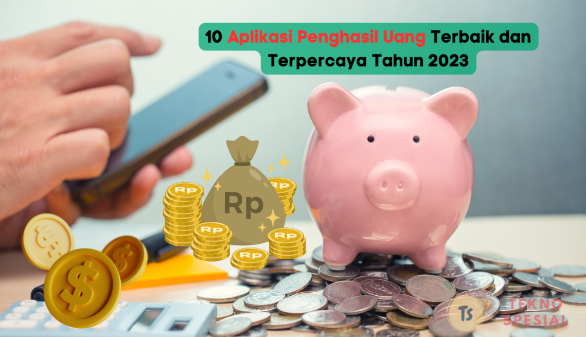 Aplikasi Penghasil Uang Terbaik dan Terpercaya Tahun