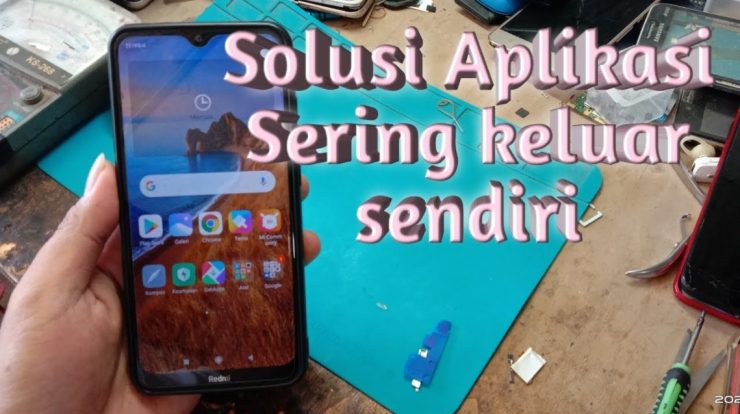 cara mengatasi aplikasi sering keluar sendiri pada hp android