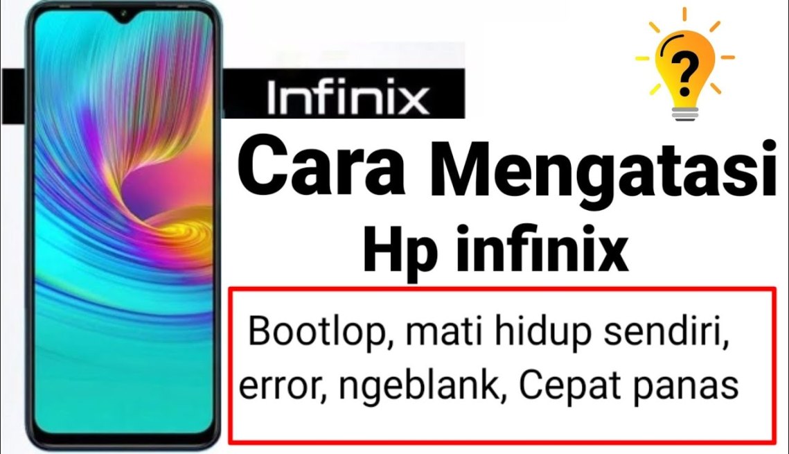 Cara Mengatasi hp infinix, bootloop, mati hidup sendiri, error