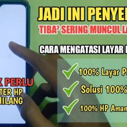 cara mengatasi hp tiba sering muncul layar putih beberapa detik solusi ampuh