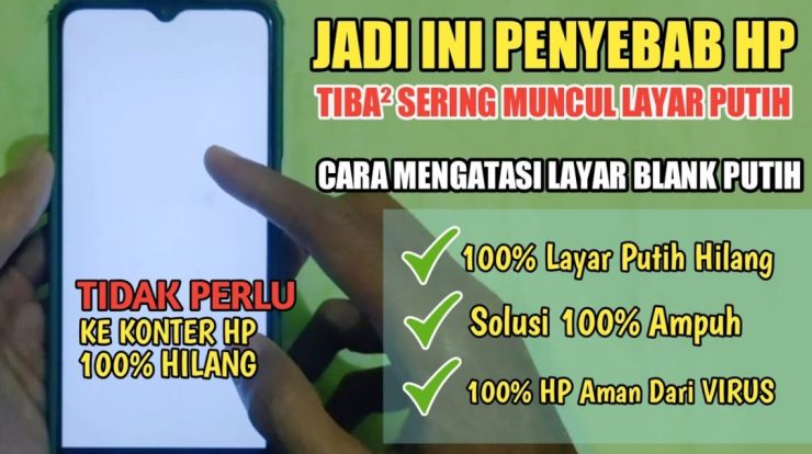 cara mengatasi hp tiba sering muncul layar putih beberapa detik solusi ampuh