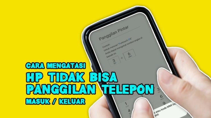 cara mengatasi hp tidak bisa panggilan telepon masuk keluar