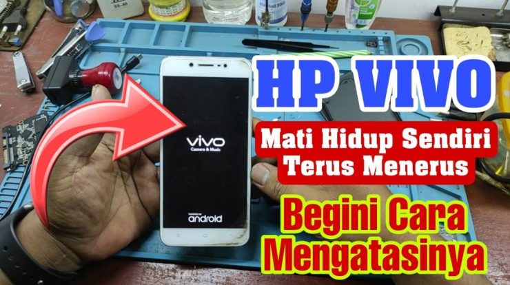 cara mengatasi hp vivo mati hidup sendiri vivo v reset terus menerus