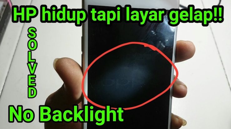 cara mengatasi kasus backlight tidak nyala hp hidup tapi layar