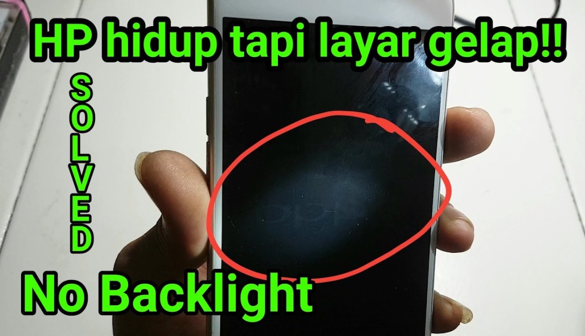 Cara mengatasi kasus backlight tidak nyala  HP hidup tapi layar