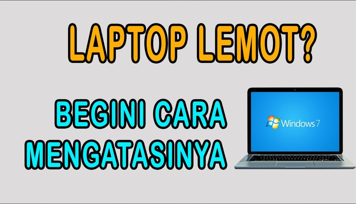 Cara Mengatasi Laptop Lemot Windows   Meningkatkan Kinerja Laptop