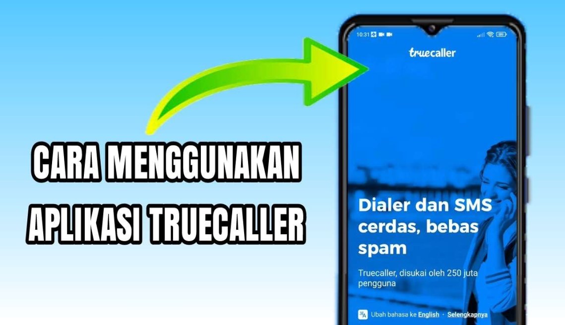 Cara Menggunakan Aplikasi Truecaller Untuk Melacak No HP - Tutorial Terbaru