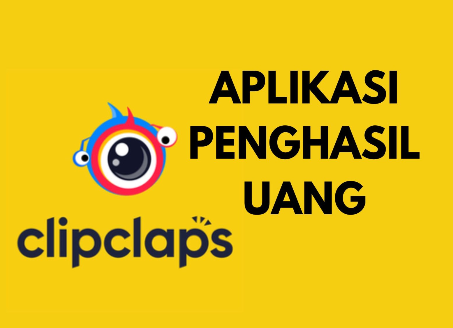 Coba Aplikasi Penghasil Uang ClipClaps! Rezeki Instan Rp