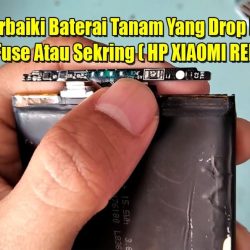 memperbaiki baterai tanam yang drop dengan ganti fuse atau sekring hp xiaomi redmi