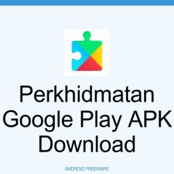 perkhidmatan google play apk unduhan gratis android aplikasi