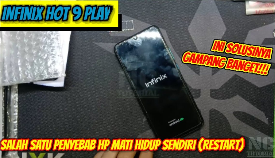 SALAH SATU PENYEBAB HP INFINIX HOT  PLAY RESTART ( MATI HIDUP