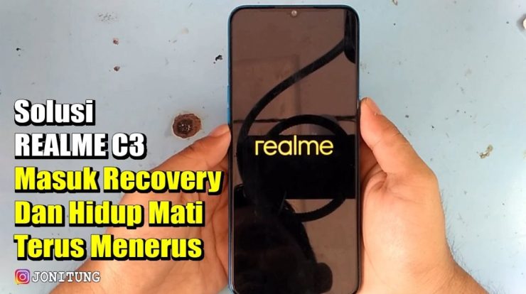 solusi hp realme c yang sering masuk recovery sendiri dan hidup mati terus menerus