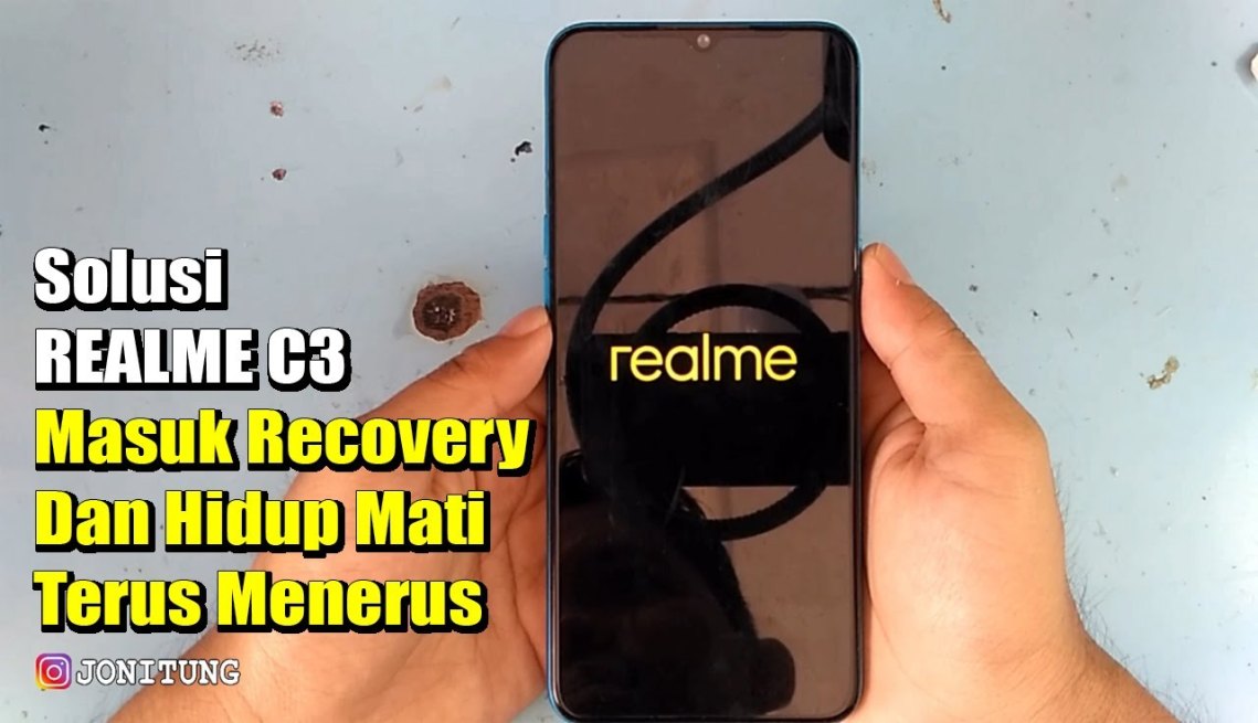 Solusi HP REALME C Yang Sering Masuk Recovery Sendiri Dan Hidup Mati Terus  Menerus