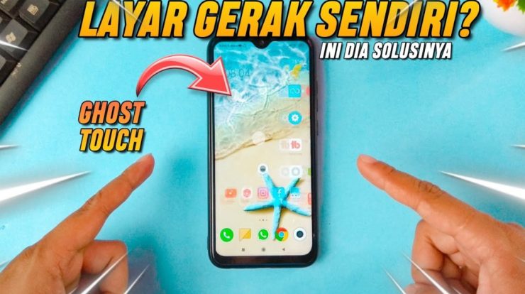 ternyata gini cara mengatasi layar gerak sendiri ghost touch di hp android