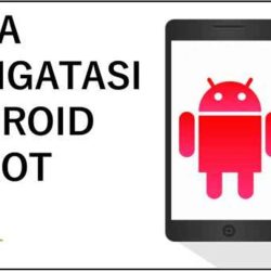 tips ampuh cara mengatasi hp android lemot menjadi cepat