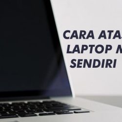 tips cara mengatasi laptop tiba tiba mati sendiri overheat