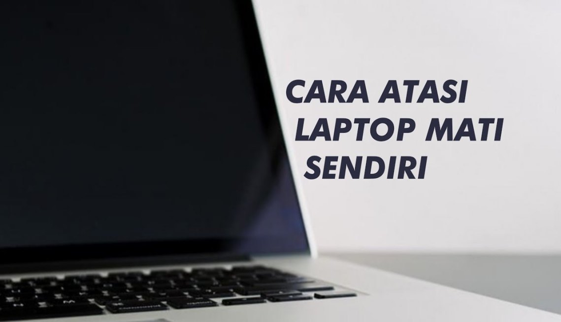 Tips Cara Mengatasi Laptop Tiba-tiba Mati Sendiri (Overheat)