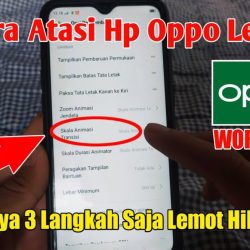 work cara mengatasi hp oppo lemot settingan anti lemot